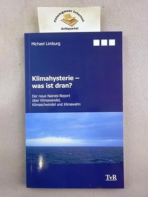 Klimahysterie - was ist dran? : Der neue Nairobi-Report über Klimawandel, Klimaschwindel und Klim...