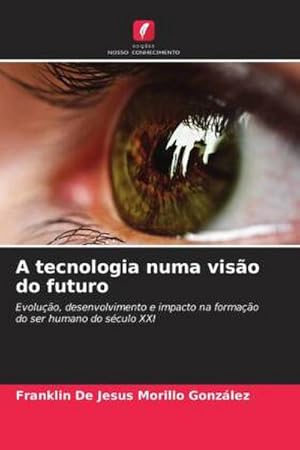 Seller image for A tecnologia numa viso do futuro for sale by BuchWeltWeit Ludwig Meier e.K.