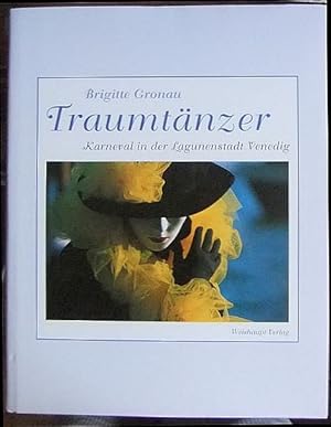 Traumtänzer : Karneval in der Lagunenstadt Venedig. Mit Texten von Ingrid Gretner und Thomas M. W...