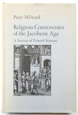 Seller image for Religious Controversies of the Jacobean Age: A Survey of Printed Sources for sale by PsychoBabel & Skoob Books