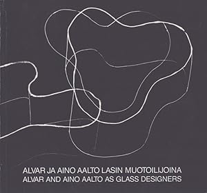 Bild des Verkufers fr Alvar ja Aino Aalto lasin muotoilijoina = Alvar and Aino Aalto as Glass Designers zum Verkauf von Moraine Books