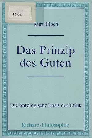 Bild des Verkufers fr Das Prinzip des Guten Die ontologische Basis der Ethik zum Verkauf von avelibro OHG