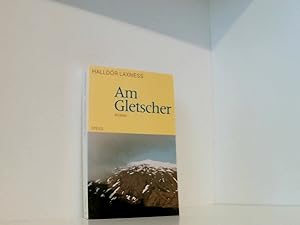 Image du vendeur pour Am Gletscher Halldr Laxness. Hrsg. von Hubert Seelow. Aus dem Islnd. von Bruno Kress mis en vente par Book Broker