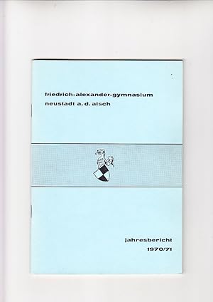 Jahresbericht 1970/ 71 Friedrich-Alexander-Gymnasium Neustadt / Aisch.