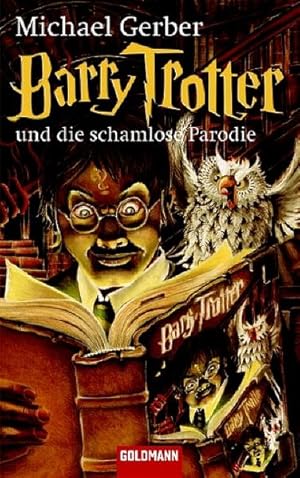 Bild des Verkufers fr Barry Trotter und die schamlose Parodie zum Verkauf von Antiquariat Armebooks