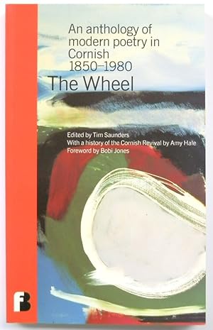 Bild des Verkufers fr The Wheel: An Anthology of Modern Poetry in Cornish, 1850-1980 zum Verkauf von PsychoBabel & Skoob Books