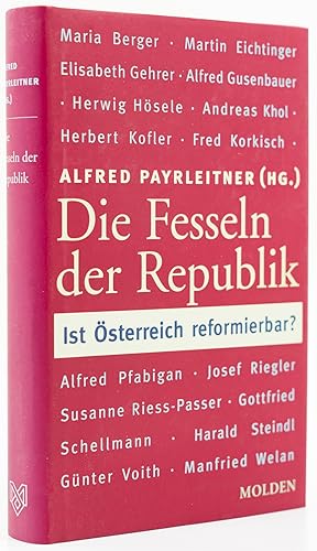 Bild des Verkufers fr Die Fesseln der Republik. Ist sterreich reformierbar? - zum Verkauf von Antiquariat Tautenhahn