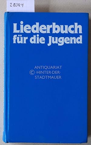 Bild des Verkufers fr Liederbuch fr die Jugend. Geistliche Lieder fr Schule und Kindergottesdienst. zum Verkauf von Antiquariat hinter der Stadtmauer