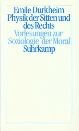 Bild des Verkäufers für Physik der Sitten und des Rechts: Vorlesungen zur Soziologie der Moral zum Verkauf von Studibuch