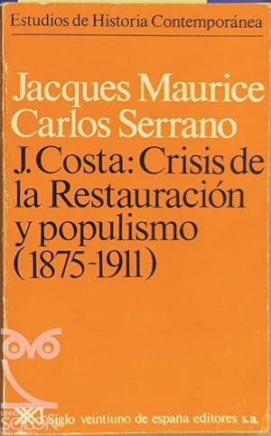 Seller image for J. Costa: Crisis de la Restauracin y populismo (1875-1911) 1a. EDICION for sale by LIBRERA OESTE