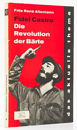 Bild des Verkufers fr Fidel Castro. Die Revolution der Brte. - zum Verkauf von Antiquariat Tautenhahn