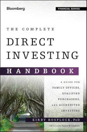 Bild des Verkufers fr The Complete Direct Investing Handbook: A Guide for Family Offices, Qualified Purchasers, and Accredited Investors (Bloomberg Professional) zum Verkauf von Studibuch