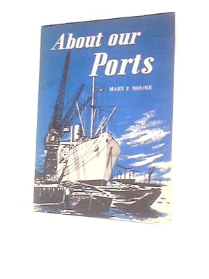 Image du vendeur pour About Our Ports mis en vente par World of Rare Books