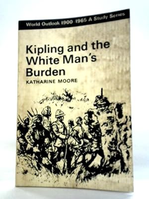 Imagen del vendedor de Kipling and the White Man's Burden a la venta por World of Rare Books