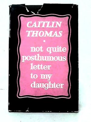 Imagen del vendedor de Not Quite Posthumous Letter To My Daughter a la venta por World of Rare Books