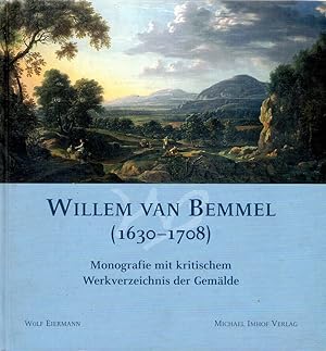 Willem van Bemmel (1630-1708). Monographie und Werkverzeichnis der Gemälde