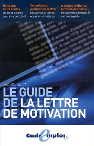 Image du vendeur pour Le guide de la lettre de motivation - Michel Holtz mis en vente par Book Hmisphres