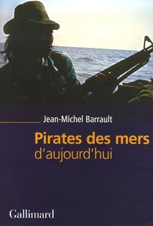 Pirates des mers d'aujourd'hui - Jean-Michel Barrault