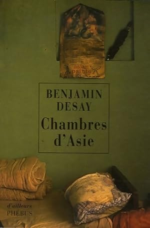Image du vendeur pour Chambres d'Asie - Benjamin Desay mis en vente par Book Hmisphres