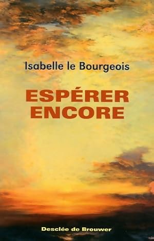 Seller image for Esp?rer encore - Isabelle Le Bourgeois for sale by Book Hmisphres