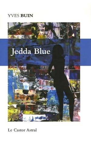 Bild des Verkufers fr Jedda blue - Yves Buin zum Verkauf von Book Hmisphres