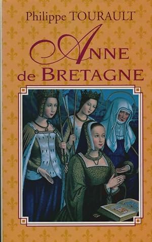 Bild des Verkufers fr Anne de Bretagne - Philippe Tourault zum Verkauf von Book Hmisphres