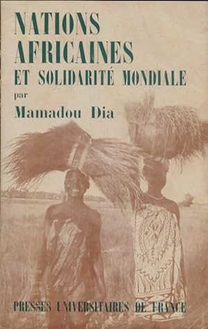 Imagen del vendedor de Nations africaines et solidarit? mondiale - Mamadou Dia a la venta por Book Hmisphres