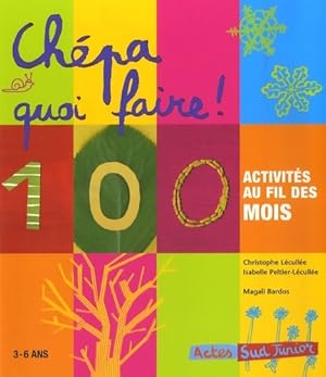 Seller image for Ch?pa quoi faire ! : 100 activit?s au fil des mois - Christophe L?cull?e for sale by Book Hmisphres