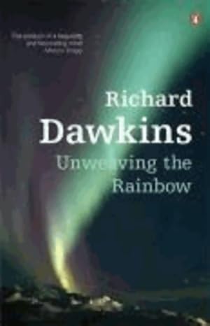 Seller image for Unweaving the rainbow : Science delusion and the appetite for wonder - Richard Dawkins for sale by Book Hmisphres