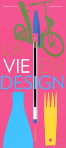 Bild des Verkufers fr La vie en design - C?line Delavaux zum Verkauf von Book Hmisphres