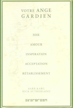 Imagen del vendedor de Votre ange gardien : Go?tez ? l'amour et ? la d?votion des anges gardiens - Barb Karg a la venta por Book Hmisphres