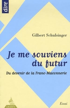 Je me souviens du futur - Gilbert Schulsinger