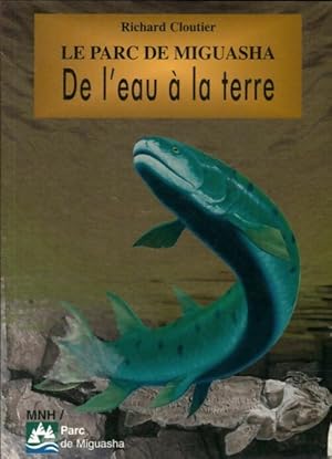 Le parc de Miguasha. De l'eau ? la terre - Richard Cloutier