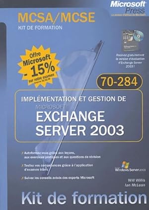 Seller image for Impl?mentation et gestion de Microsoft Exchange Server 2003 : Ex MCSA/MCSE 70-284 - Will Willis for sale by Book Hmisphres