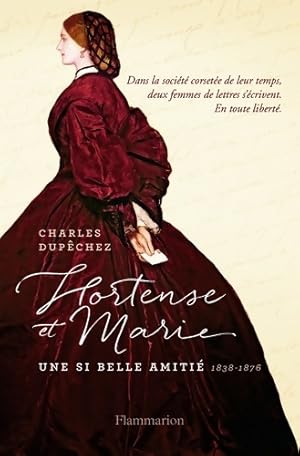 Immagine del venditore per Hortense et Marie : Une si belle amiti? - Charles F. Dup?chez venduto da Book Hmisphres