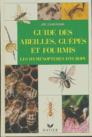 Seller image for Guide des abeilles gu?pes et fourmis : Les hym?nopt?res d'Europe - Jiri Zahradnik for sale by Book Hmisphres