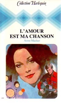 Seller image for L'amour est ma chanson - Anne Mather for sale by Book Hmisphres