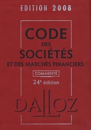 Code des soci t s et des march s financiers 2008 : Comment  - Jean-Paul Valuet