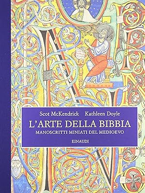 L'arte della Bibbia. Manoscritti miniati del Medioevo. Ediz. illustrata