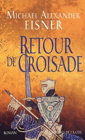 Seller image for Retour de Croisade - Michael Alexander Eisner for sale by Book Hmisphres