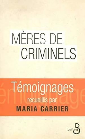 Meres de criminels - Maria Carrier