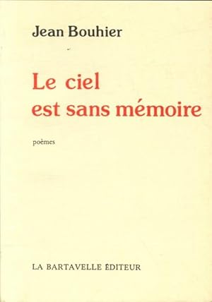Bild des Verkufers fr Le ciel est sans m?moire - Jean Bouhier zum Verkauf von Book Hmisphres