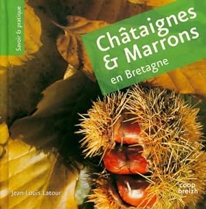 Immagine del venditore per Ch?taignes & marrons en Bretagne - Jean Louis Latour venduto da Book Hmisphres