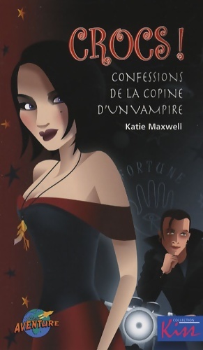 Seller image for Crocs ! : Confessions de la copine d'un vampire - Katie Maxwell for sale by Book Hmisphres