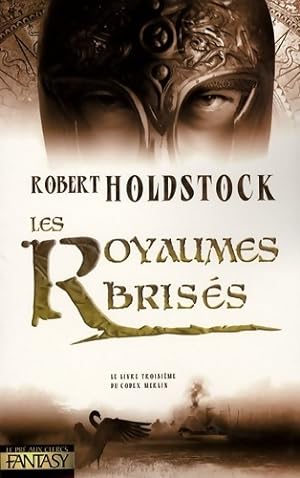 Image du vendeur pour Les royaumes bris?s (3) - Robert Holdstock mis en vente par Book Hmisphres