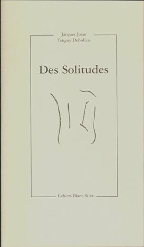 Bild des Verkufers fr Des solitudes - Jacques Josse zum Verkauf von Book Hmisphres