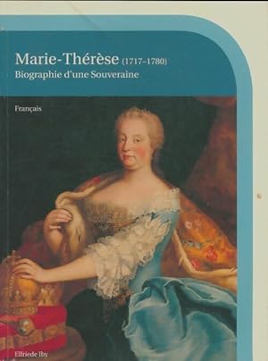 Seller image for Marie-Th?r?se (1717-1780). Biographie d'une souveraine - Elfriede Iby for sale by Book Hmisphres