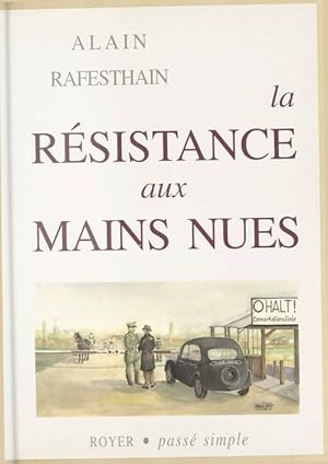 Image du vendeur pour La R?sistance aux mains nues - Alain Rafesthain mis en vente par Book Hmisphres