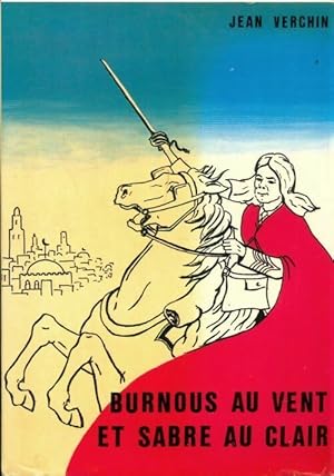 Seller image for Burnous au vent et sabre au clair - Jean Verchin for sale by Book Hmisphres