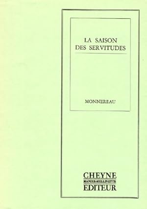 Seller image for La saison des servitudes - Michel Monnereau for sale by Book Hmisphres